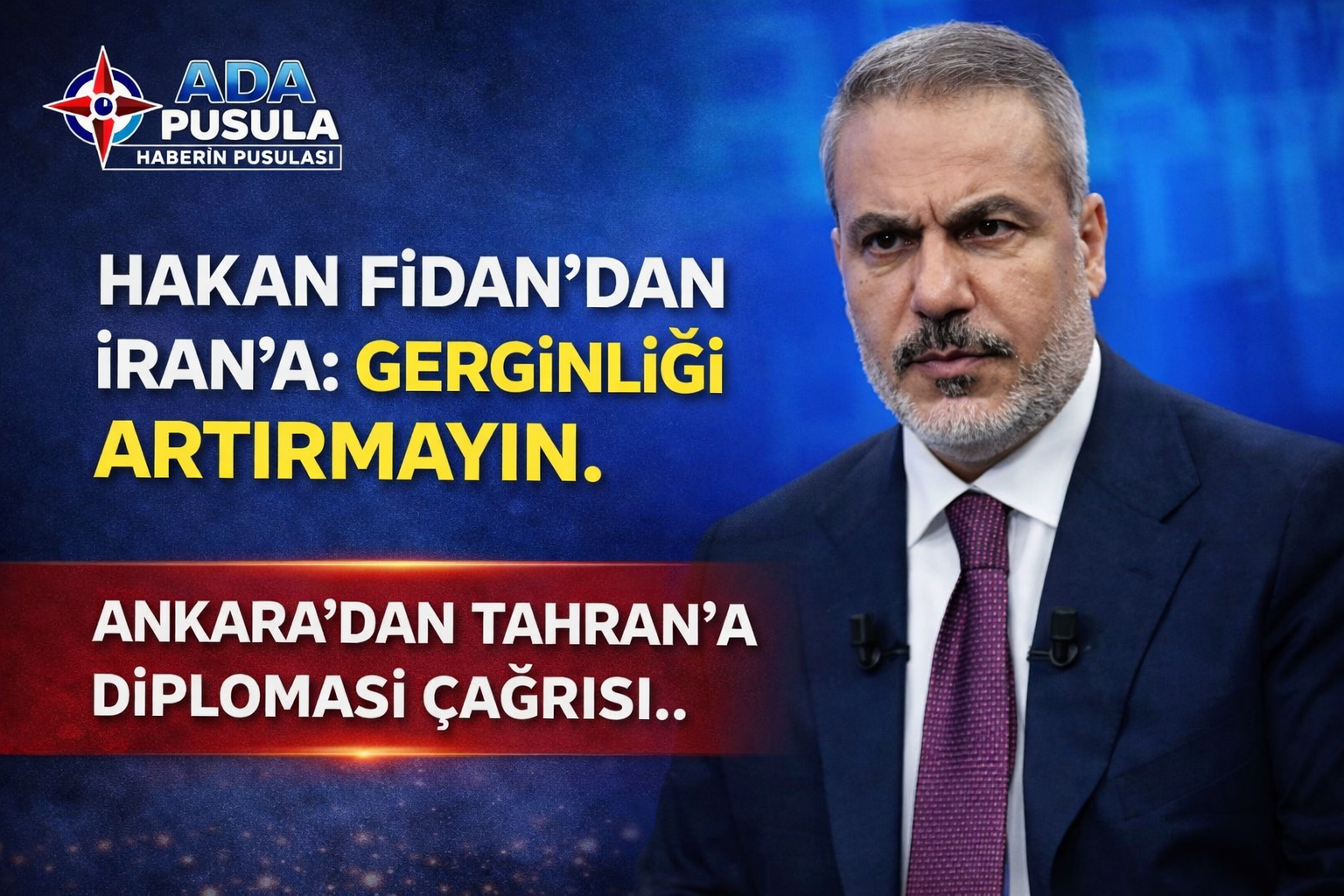 HAKAN FİDAN’DAN İRAN’A: GERGİNLİĞİ ARTIRMAYIN