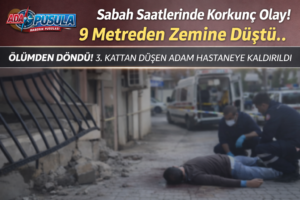 SABAH SAATLERİNDE KORKUNÇ OLAY! 9 METREDEN ZEMİNE DÜŞTÜ
