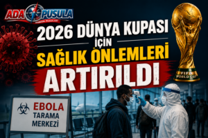 EBOLA TEDBİRLERİ DÜNYA KUPASI ÖNCESİ DEVREDE