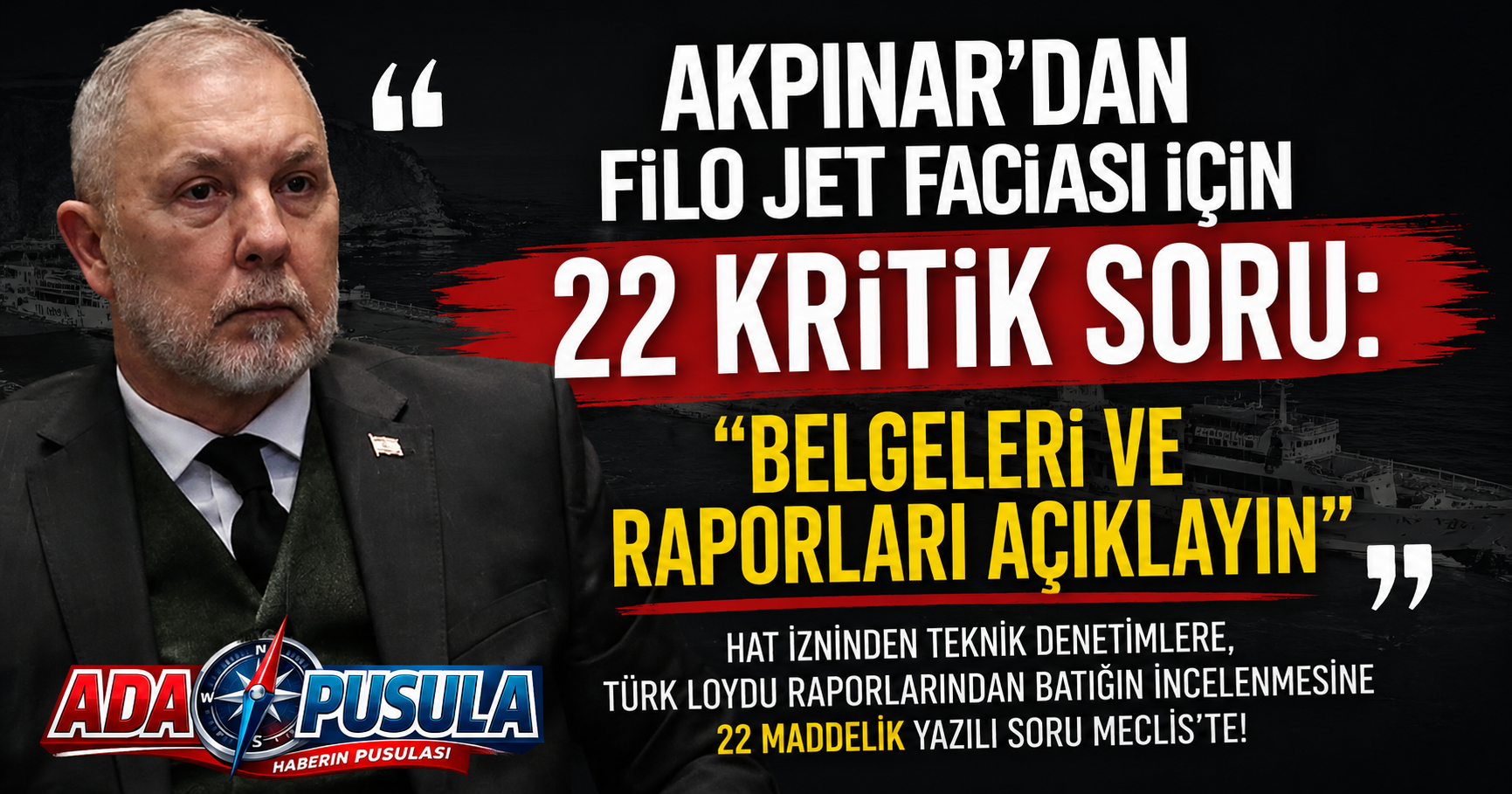 AKPINAR’DAN FİLO JET FACİASI İÇİN 22 KRİTİK SORU: “BELGELERİ VE RAPORLARI AÇIKLAYIN”