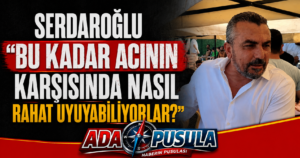 SERDAROĞLU’NDAN HÜKÜMETE İSTİFA ÇAĞRISI: “BUNLARIN PEŞİNİ BIRAKMAYACAĞIZ”