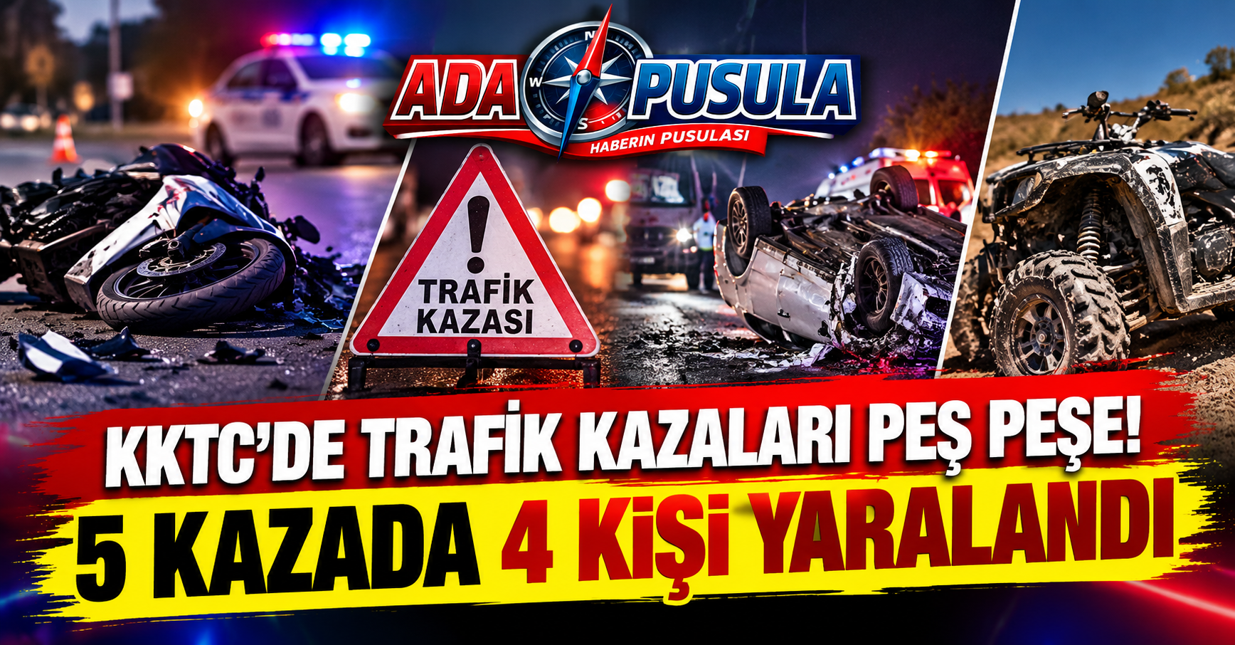 KKTC’DE TRAFİK KAZALARI PEŞ PEŞE! 5 KAZADA 4 KİŞİ YARALANDI